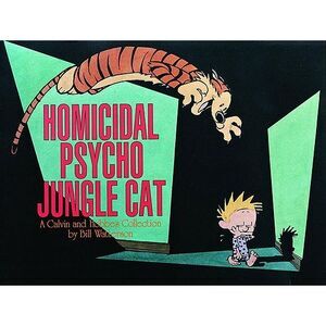Homicidal Psycho Jungle Cat: A Calvin and Hobbes Collection Volume 10 -- Bill Wa